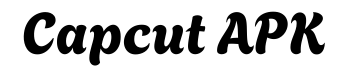 Capcut APK Download